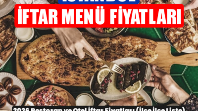 2026 Ramazan ayında İstanbul’da dışarıda iftar yapmanın maliyeti ne kadar?