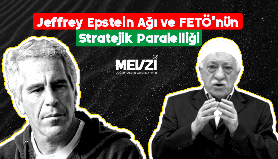 Metodoloji Benzerlikleri: Jeffrey Epstein Ağı ve FETÖ’nün Stratejik Paralelliği; 3
