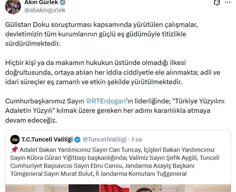 ANKARA, – ADALET Bakanı Akın Gürlek, “Gülistan Doku soruşturması kapsamında