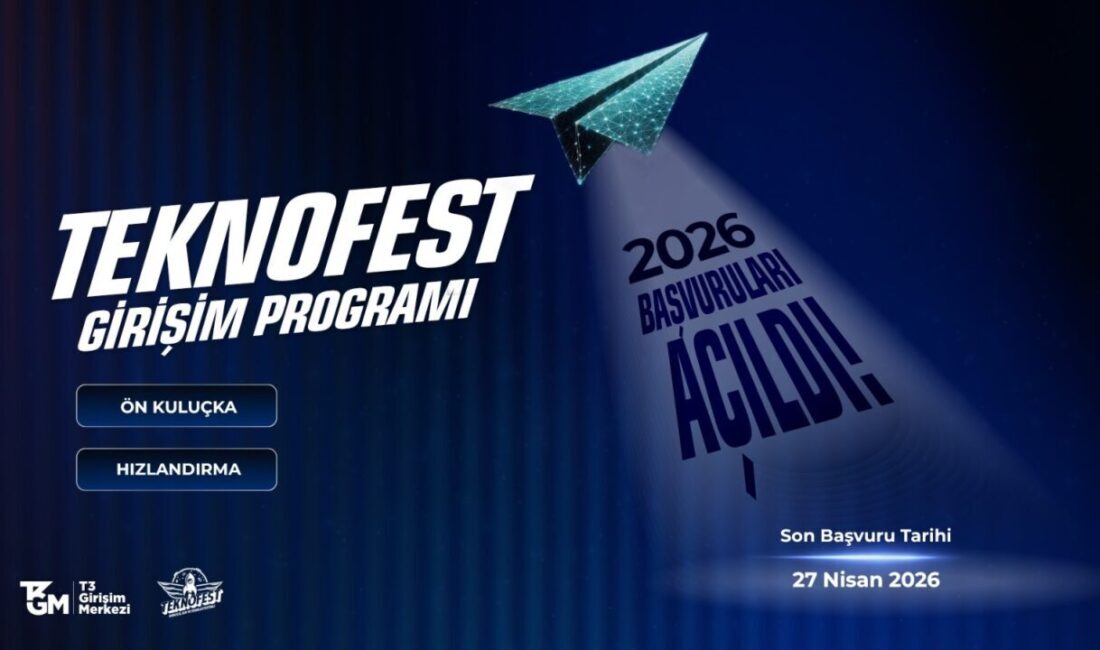 TEKNOFEST Girişim Programı 2026 başvuruları başladı İSTANBUL, – TÜRKİYE Teknoloji Takımı Vakfı (T3 Vakfı) bünyesinde faaliyet