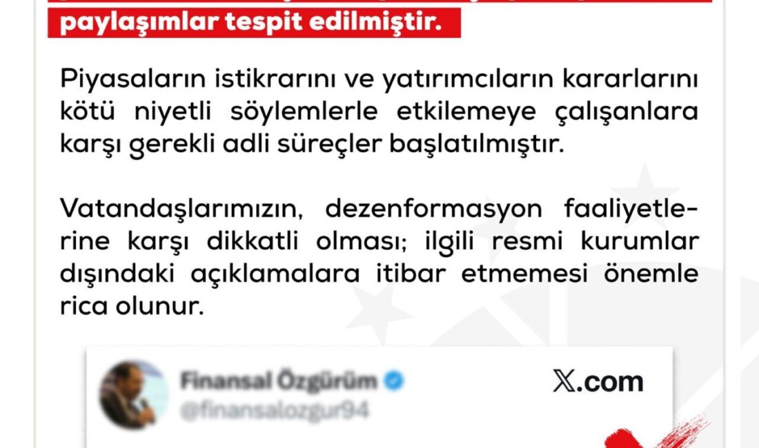 ANKARA, – İLETİŞİM Başkanlığı Dezenformasyonla Mücadele Merkezi (DMM), finansal piyasalarda