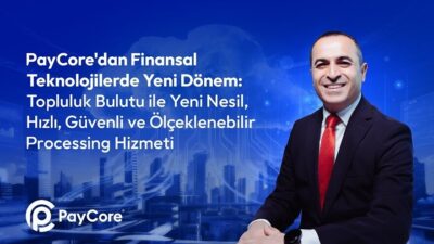 İSTANBUL, – PAYCORE, veri merkezi ve altyapı modernizasyonu yatırımlarının ardından